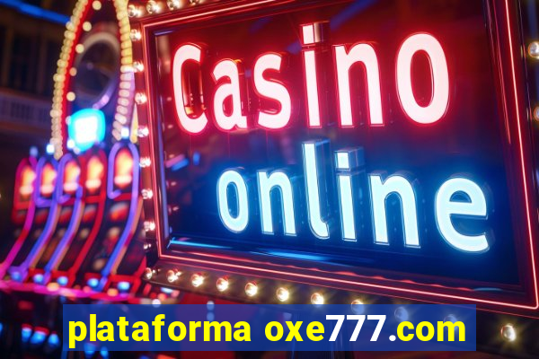 plataforma oxe777.com